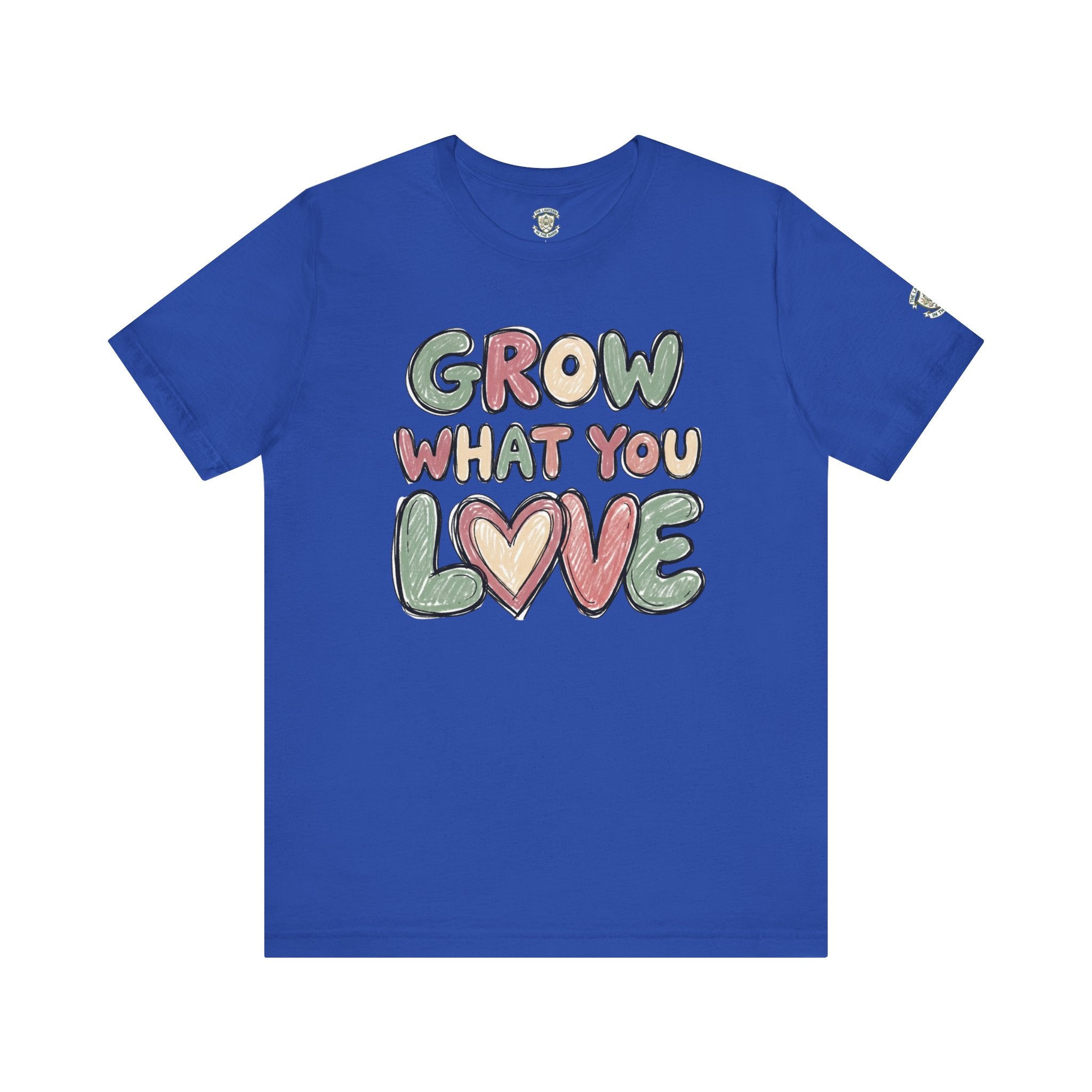 Grow What You Love T-Shirt