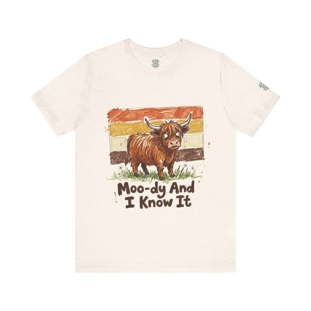Moo-dy And I Know It T-Shirt