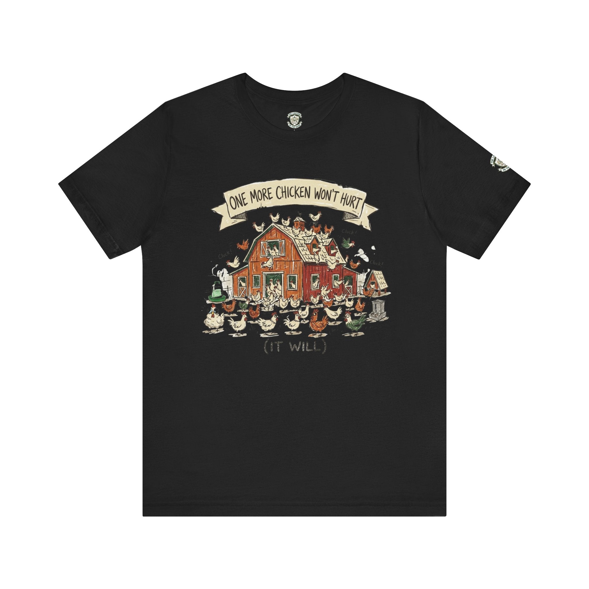 One More Chicken Won't Hurt T-Shirt