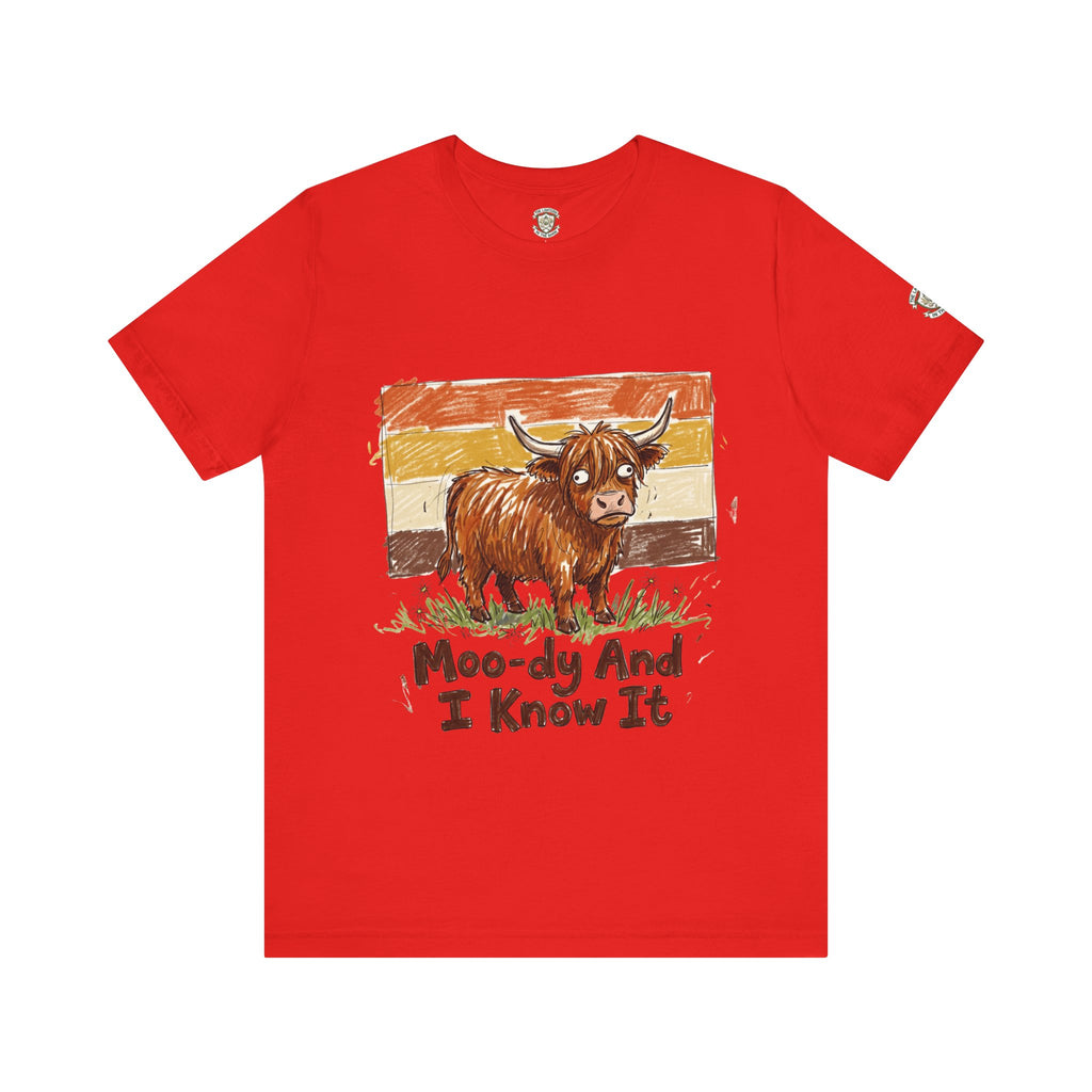 Moo-dy And I Know It T-Shirt