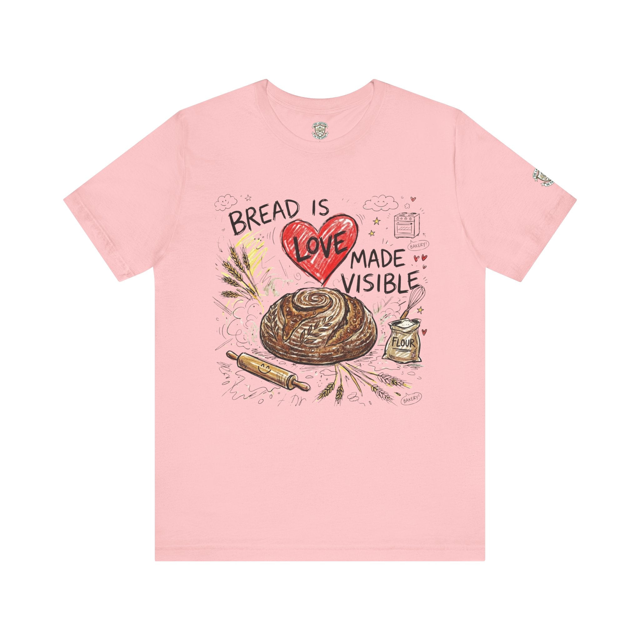 Bread Is Love Made Visible T-Shirt