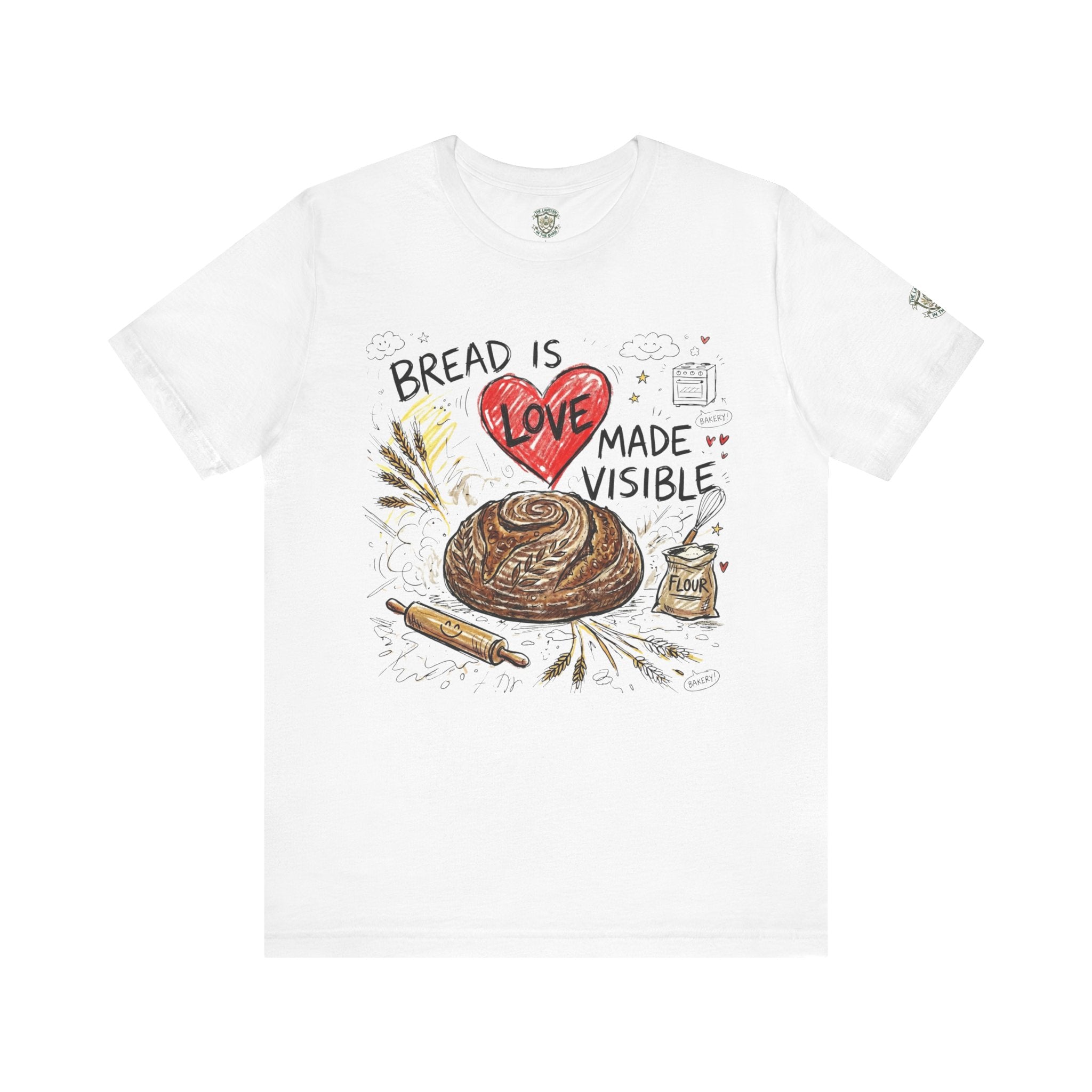 Bread Is Love Made Visible T-Shirt