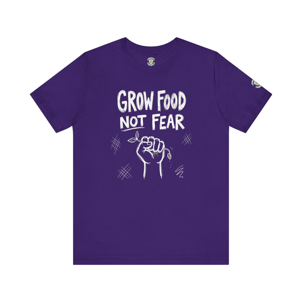 Grow Food Not Fear T-Shirt