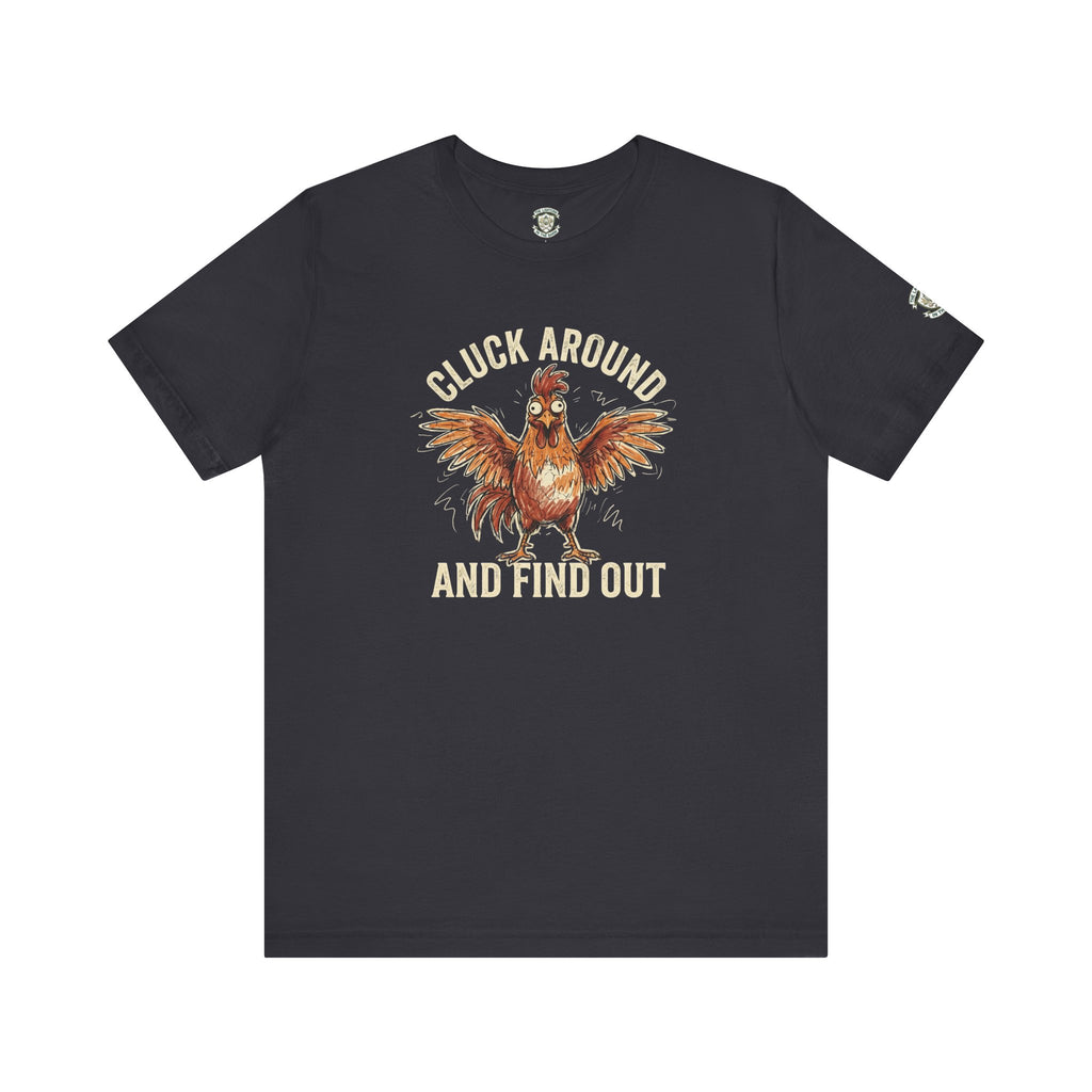 Cluck Around and Find Out T-Shirt