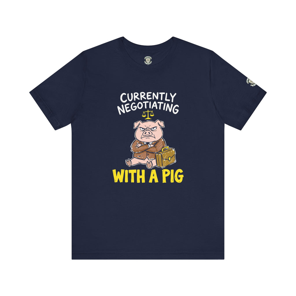 Currently Negotiating With A Pig T-Shirt