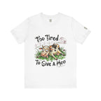 Camiseta "Demasiado Cansado Para Importarme"