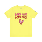 Barn Hair Don't Care T-Shirt