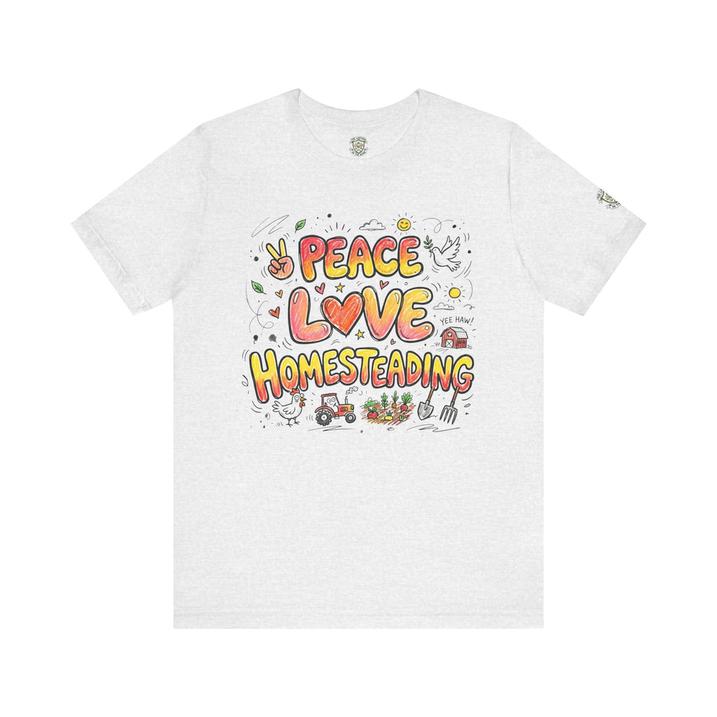 Peace Love Homesteading T-Shirt