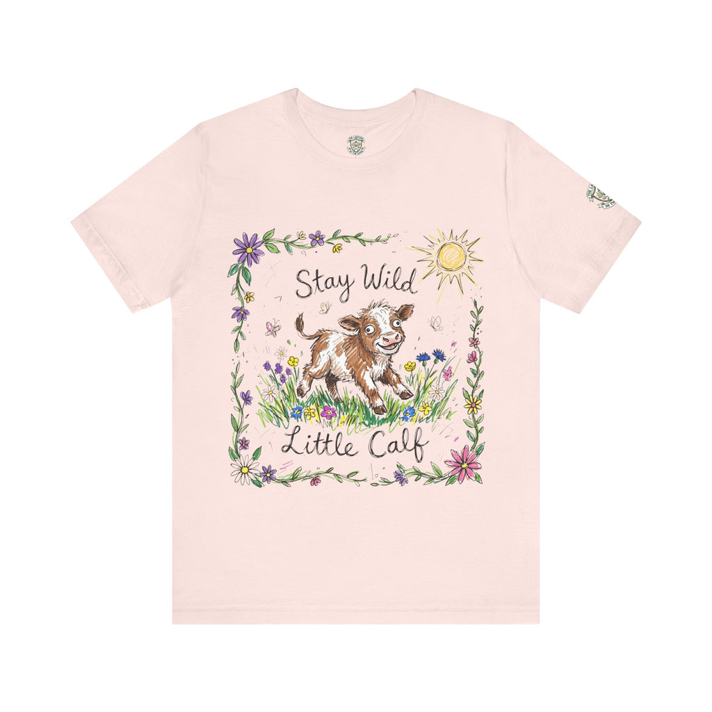 Stay Wild Little Calf - T Shirt