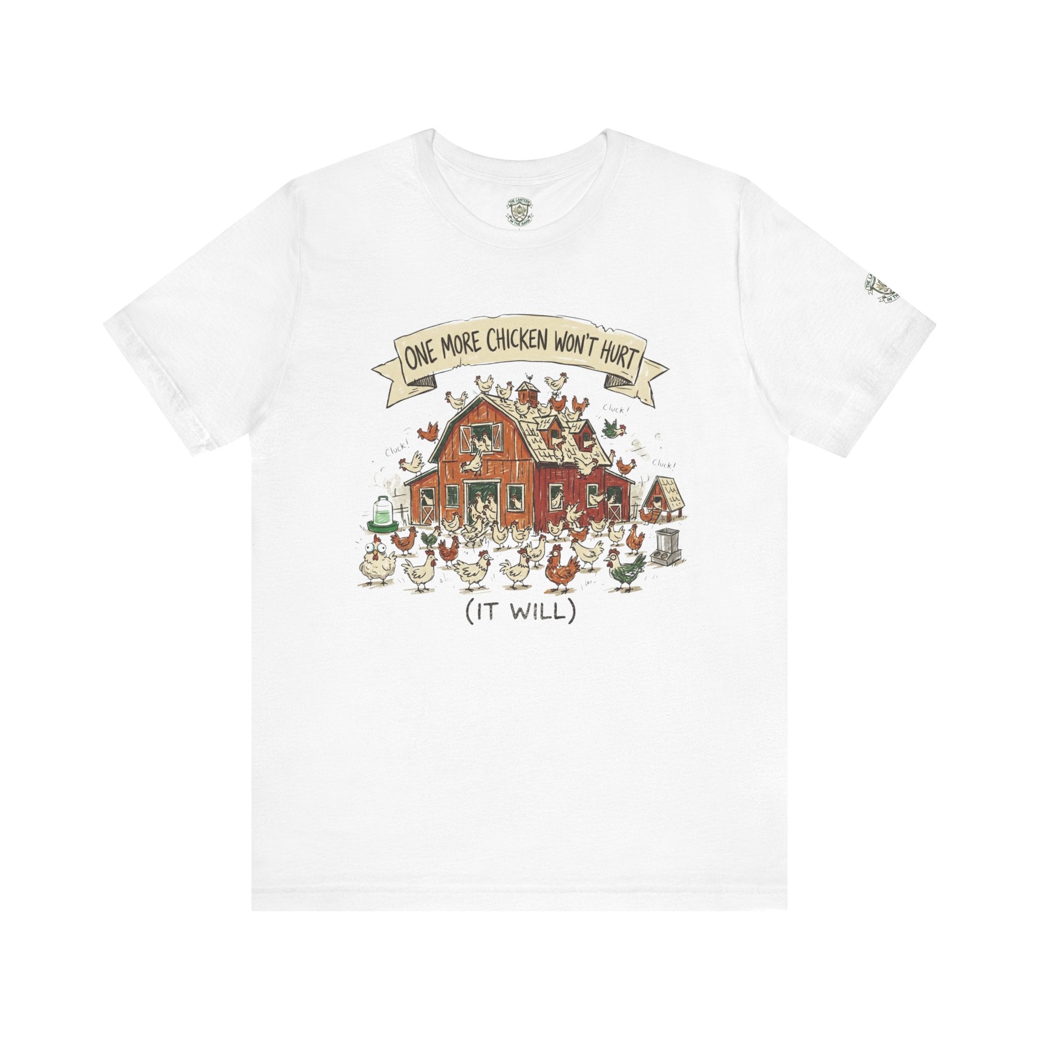 One More Chicken Won't Hurt T-Shirt