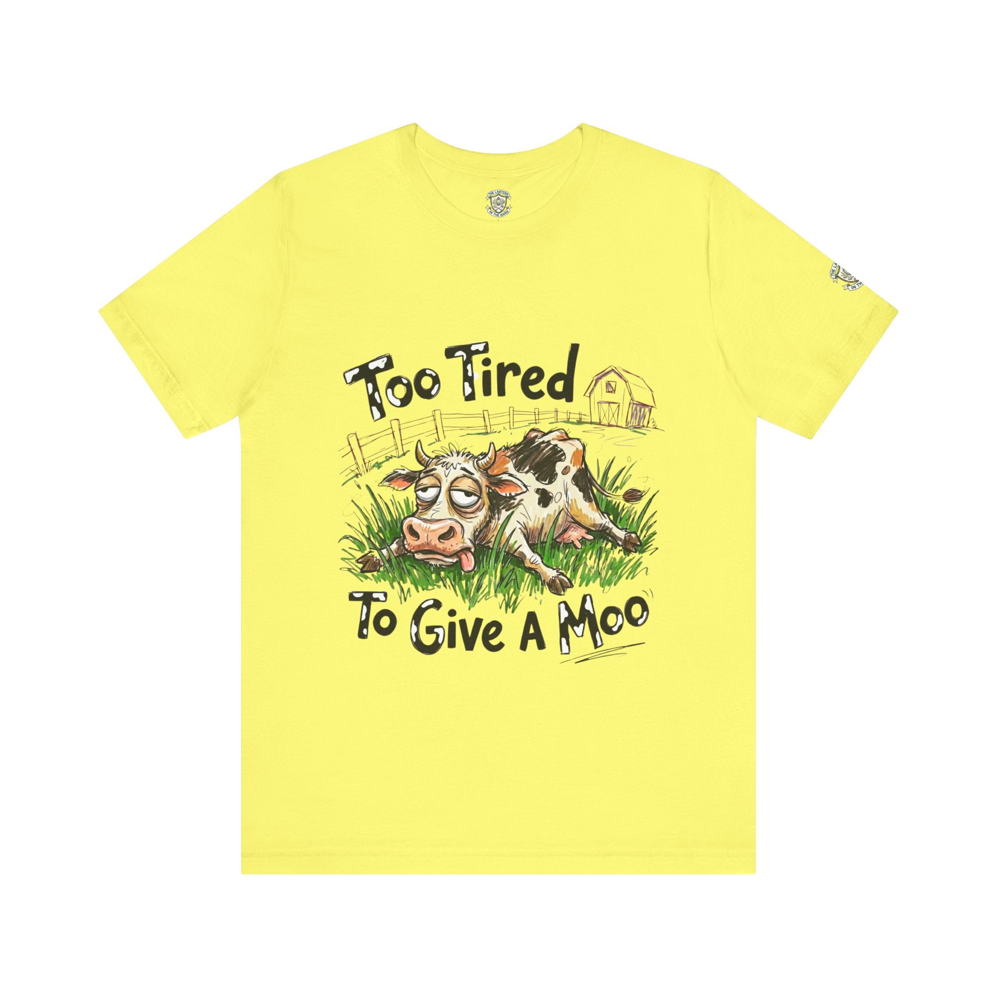 Too Tired To Give A Moo T‑Shirt