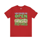 Love Raised On Open Pastures T-Shirt
