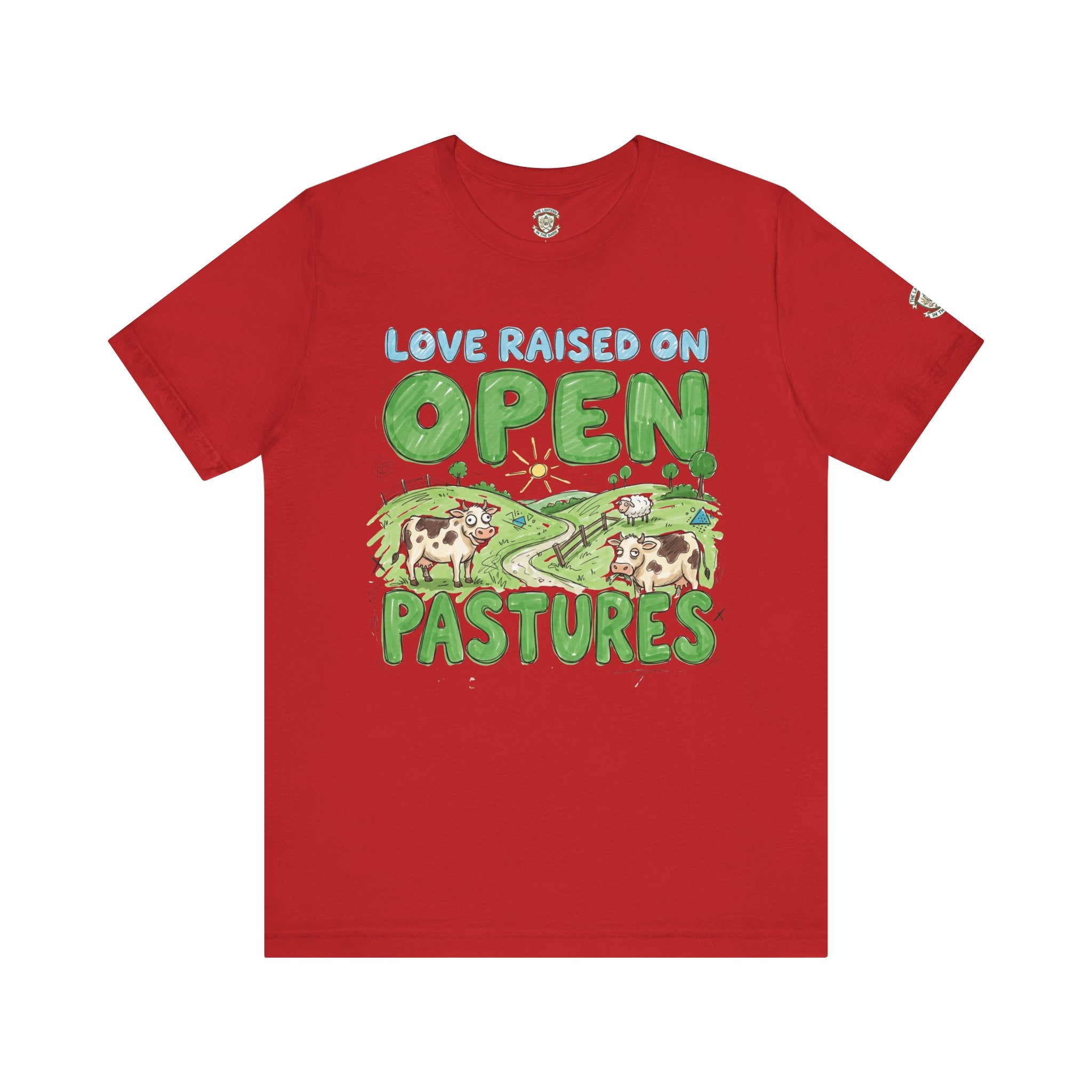 Love Raised On Open Pastures T-Shirt