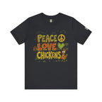 Peace Love Chickens T-Shirt