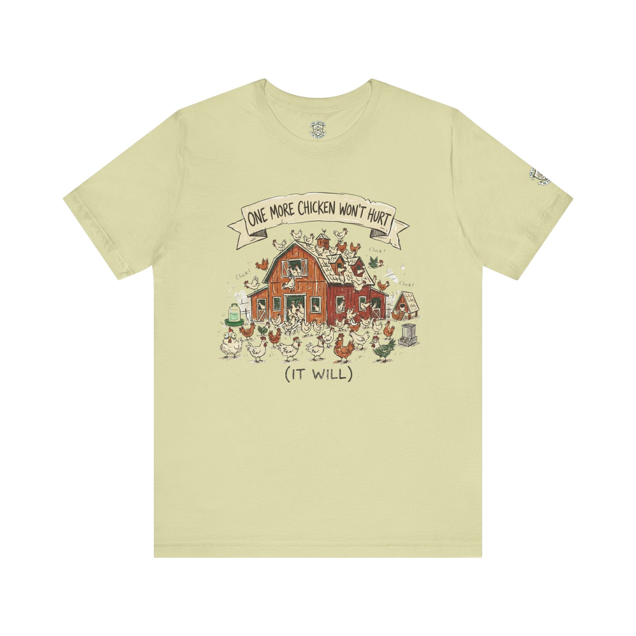 One More Chicken Won't Hurt T-Shirt