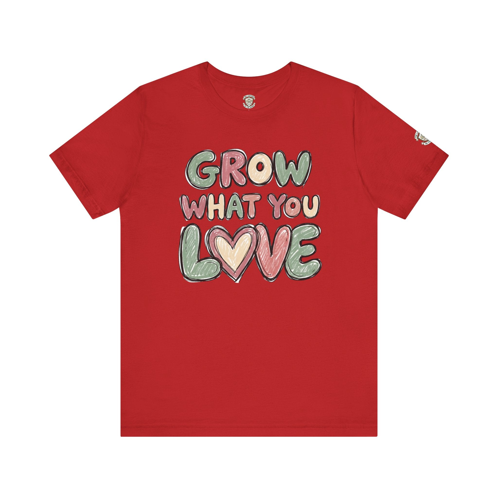 Grow What You Love T-Shirt