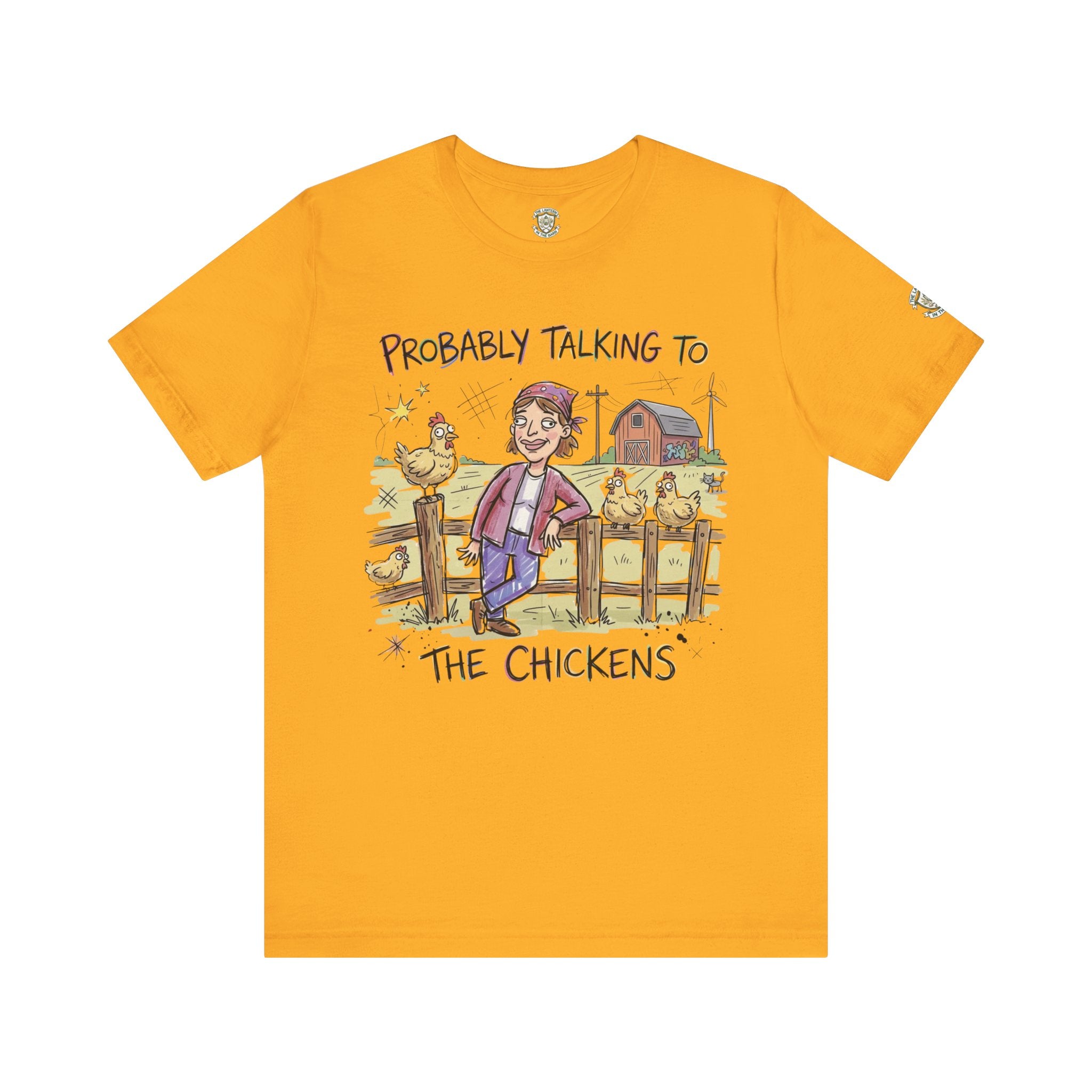 Probably Talking To The Chickens T-Shirt