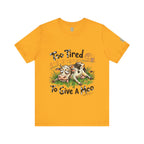 Camiseta "Demasiado Cansado Para Importarme"