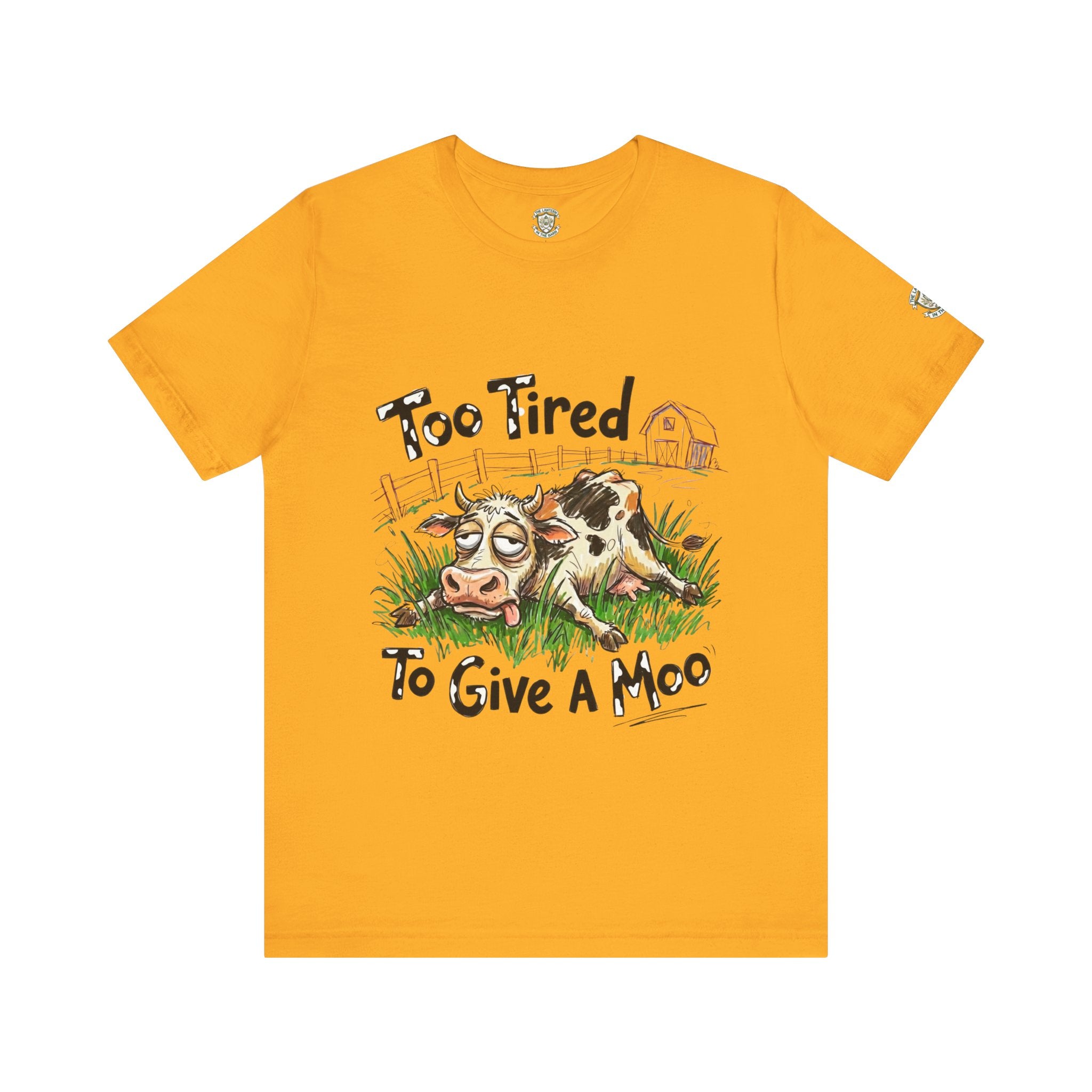 Too Tired To Give A Moo T‑Shirt