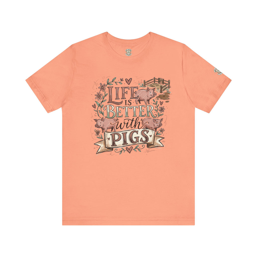 Life Is Better With Pigs T-Shirt