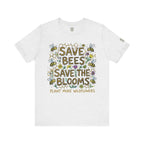 Save the Bees Save the Blooms T-Shirt