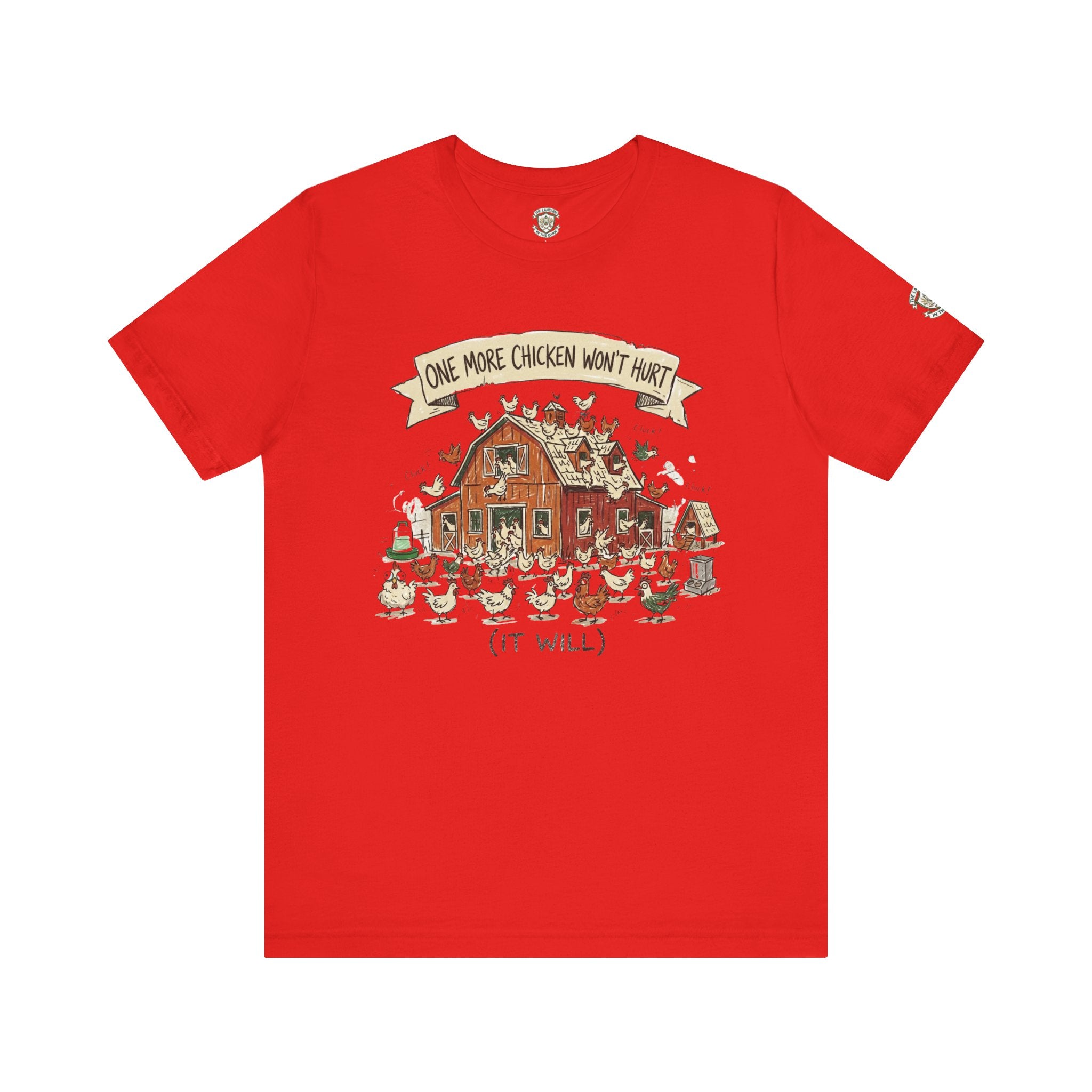 One More Chicken Won't Hurt T-Shirt