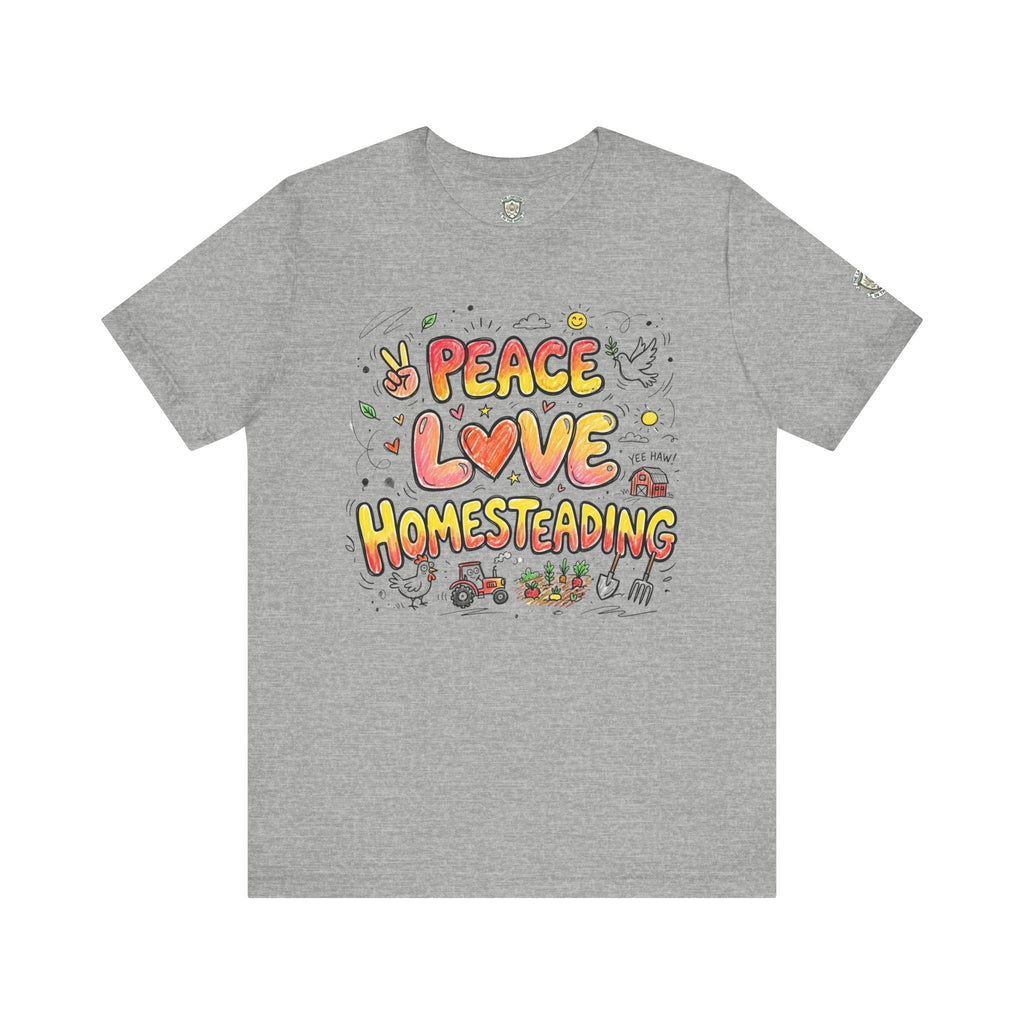 Peace Love Homesteading T-Shirt