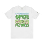 Love Raised On Open Pastures T-Shirt