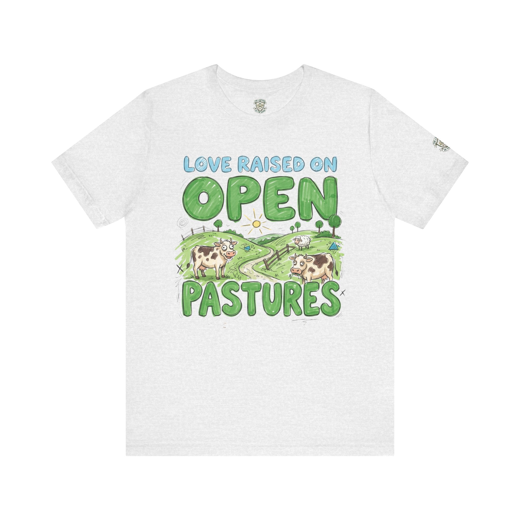 Love Raised On Open Pastures T-Shirt