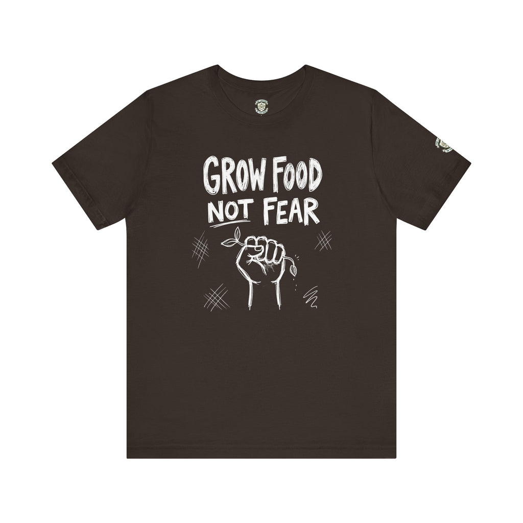 Grow Food Not Fear T-Shirt