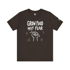 Grow Food Not Fear T-Shirt