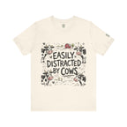 Easily Distracted by Cows T‑Shirt