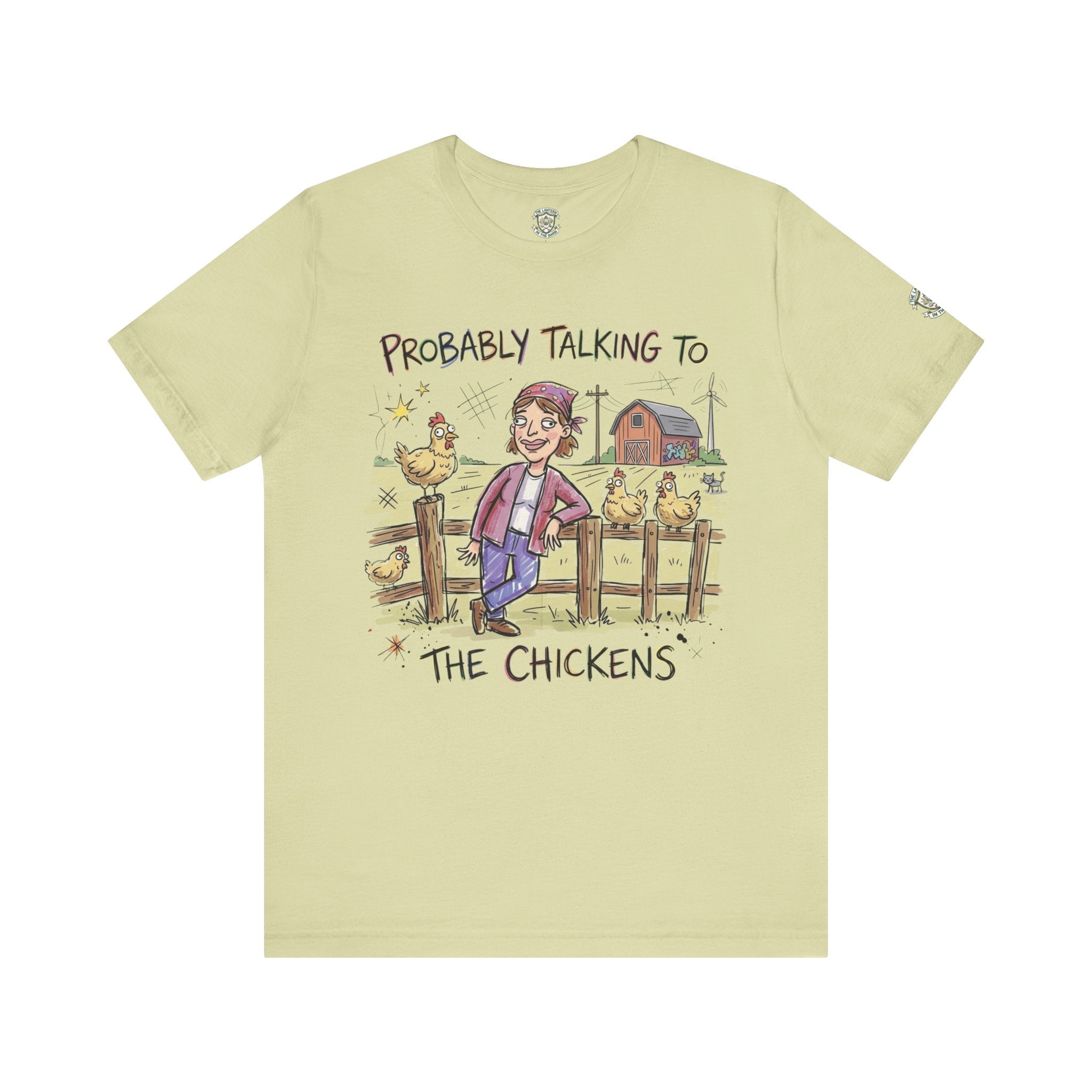 Probably Talking To The Chickens T-Shirt