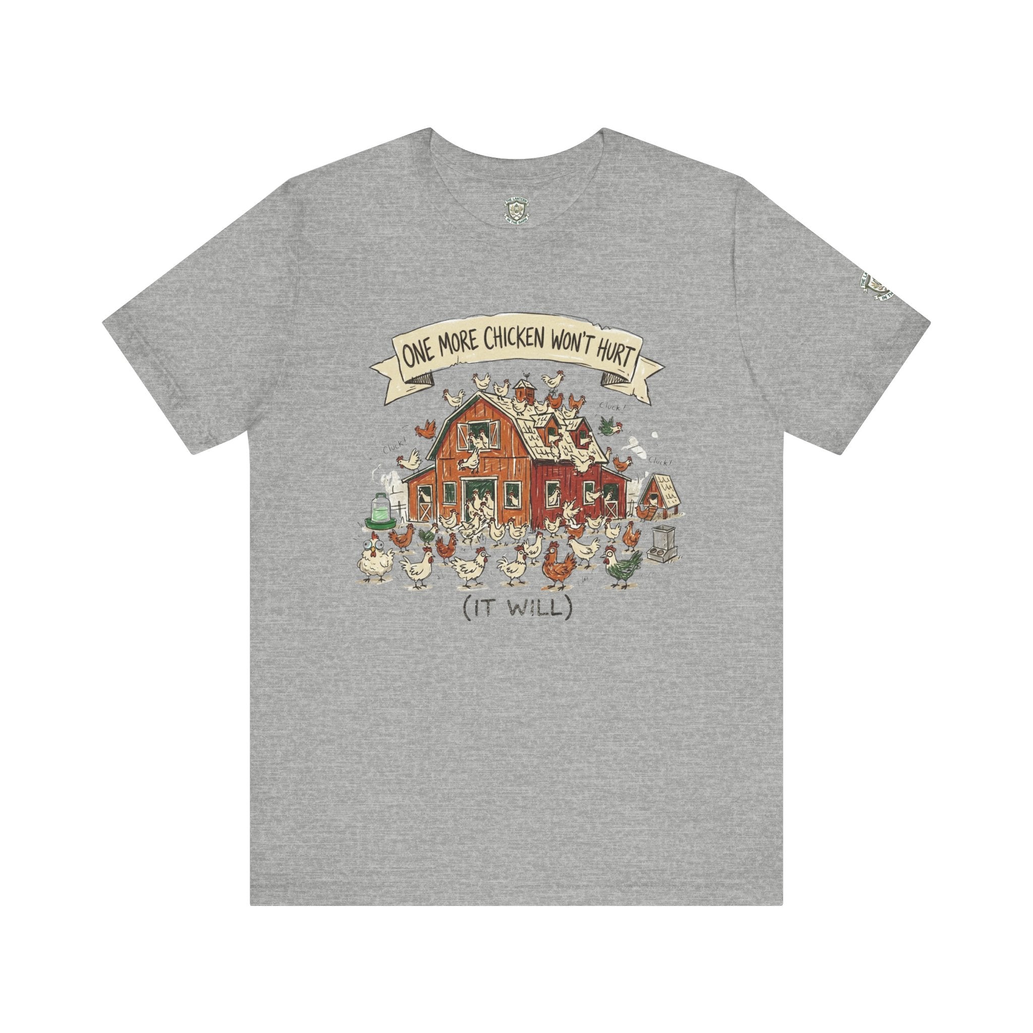 One More Chicken Won't Hurt T-Shirt