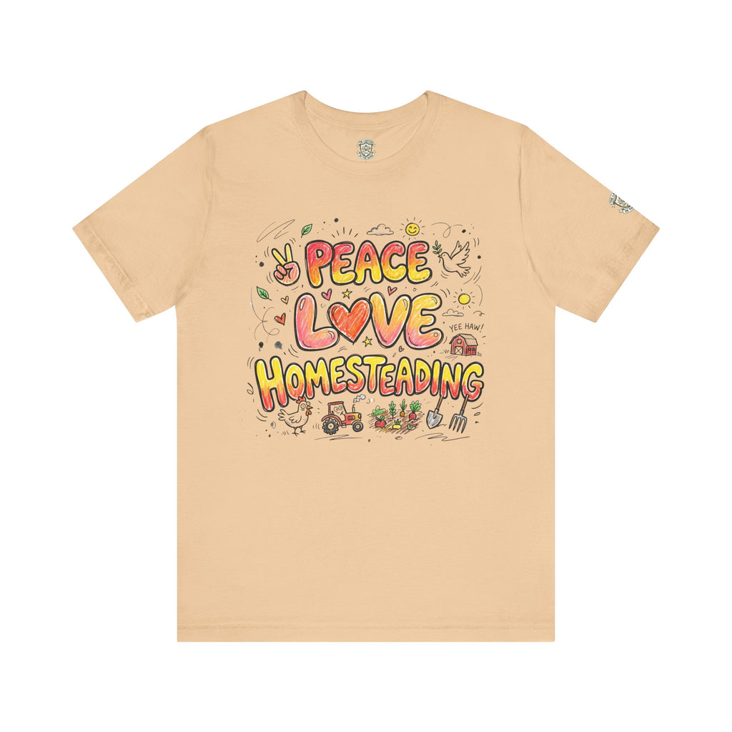 Peace Love Homesteading T-Shirt