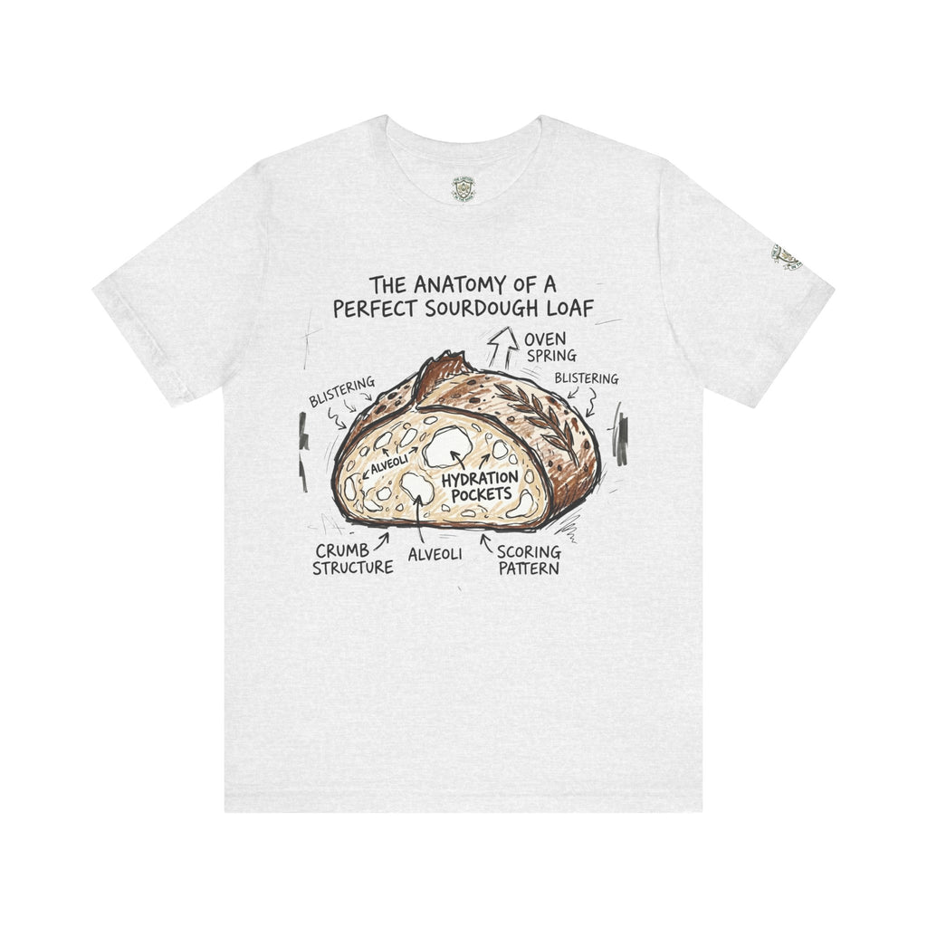 The Anatomy of A Perfect Sourdough Loaf T-Shirt
