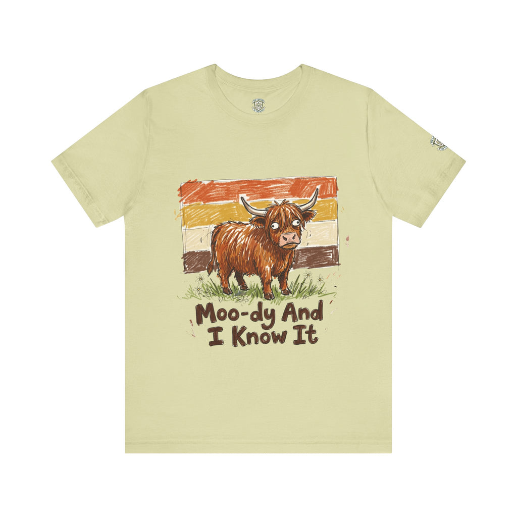 Moo-dy And I Know It T-Shirt