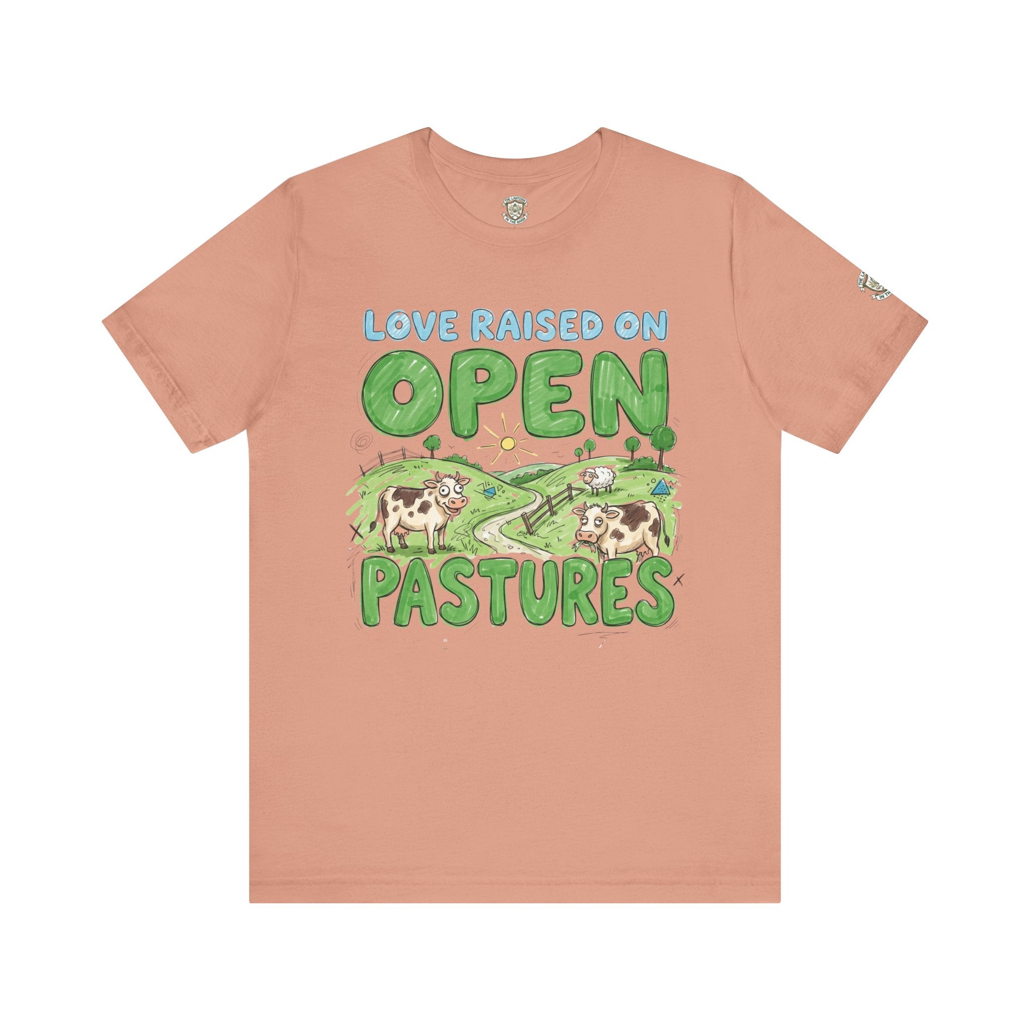 Love Raised On Open Pastures T-Shirt