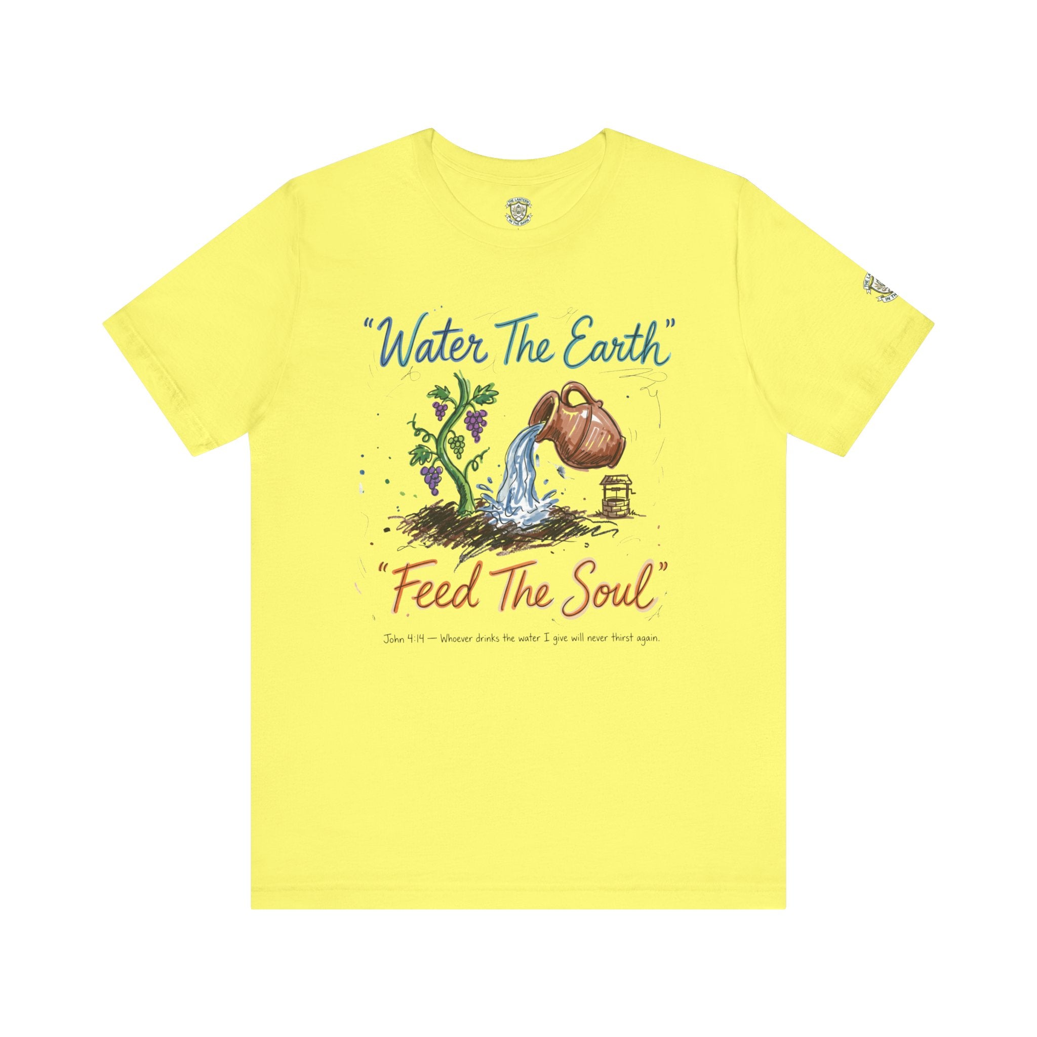 Water the Earth Feed the Soul T-Shirt