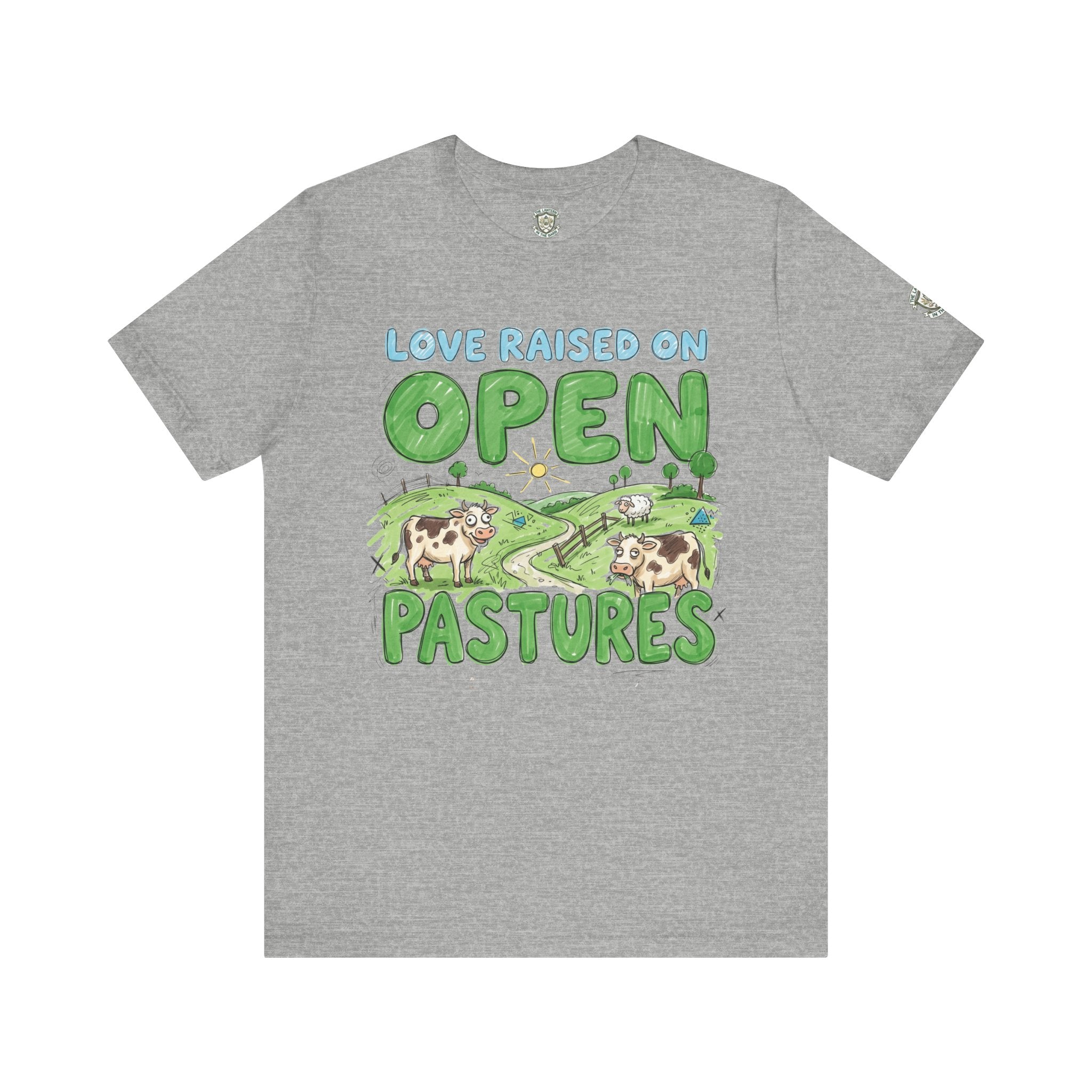 Love Raised On Open Pastures T-Shirt