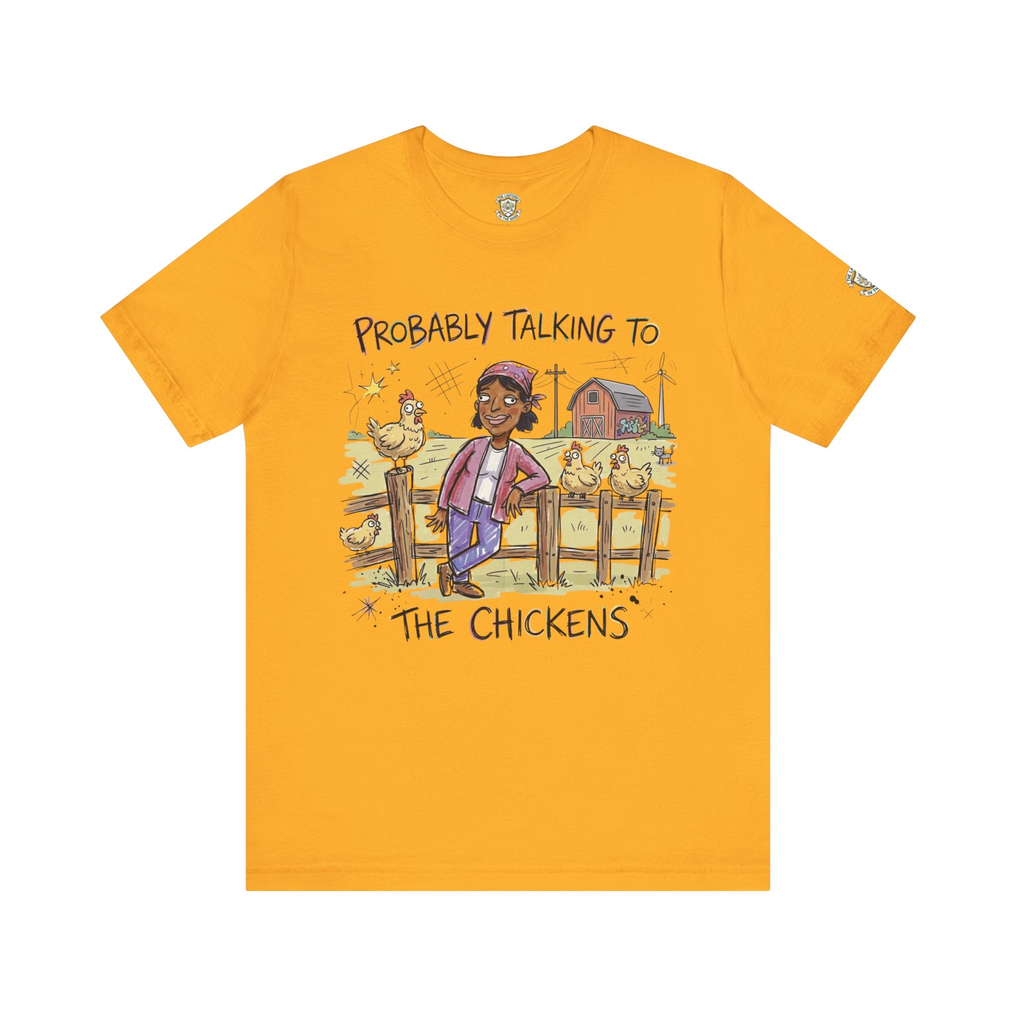 Probably Talking To The Chickens T-Shirt