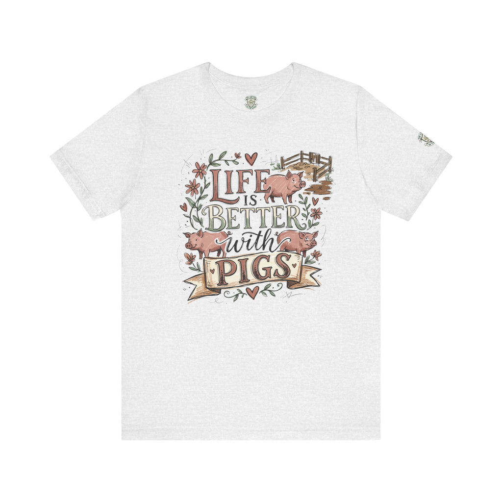 Life Is Better With Pigs T-Shirt