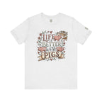 Life Is Better With Pigs T-Shirt