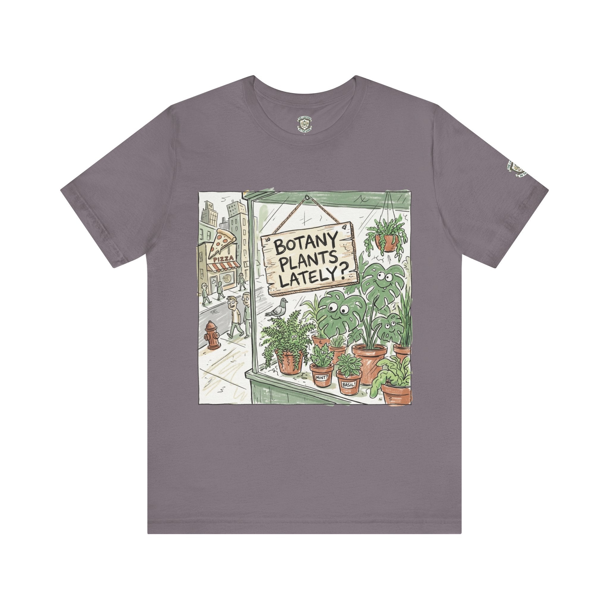 Botany Plants Lately? T-Shirt