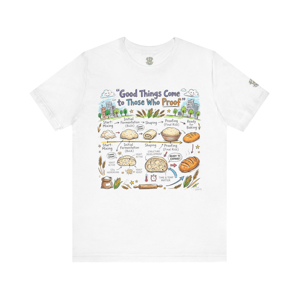 Good Things Come to Those Who Proof T-Shirt