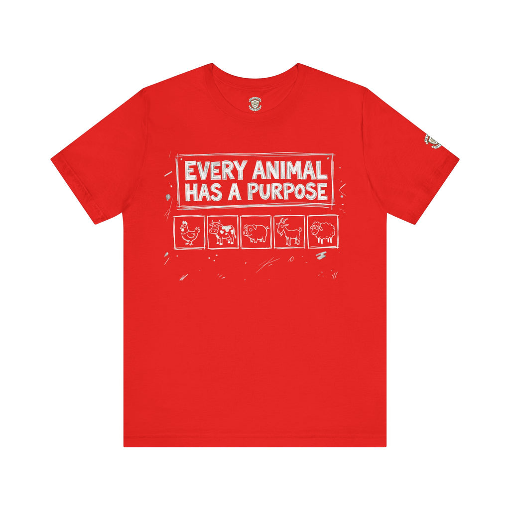 Every Animal Has a Purpose T-Shirt
