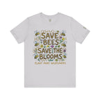 Save the Bees Save the Blooms T-Shirt