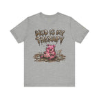 Mud Is My Therapy T-Shirt