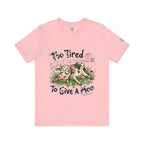 Camiseta "Demasiado Cansado Para Importarme"
