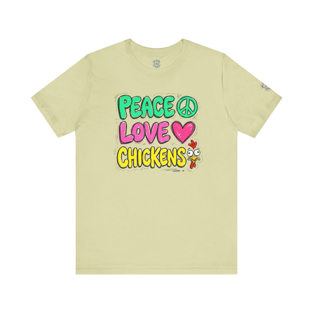 Peace Love Chickens T-Shirt
